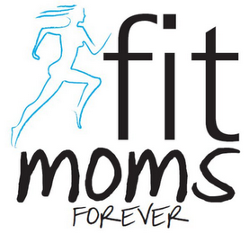 FIT MOMS FOREVER