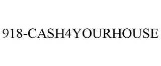 918-CASH4YOURHOUSE