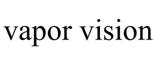 VAPOR VISION