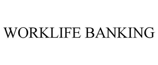 WORKLIFE BANKING