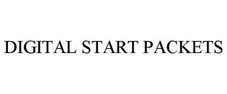 DIGITAL START PACKETS