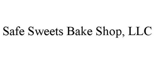 SAFE SWEETS BAKE SHOP, LLC