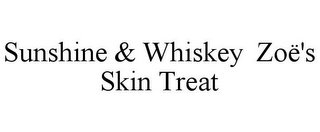 SUNSHINE & WHISKEY ZOË'S SKIN TREAT