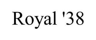 ROYAL '38