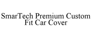 SMARTECH PREMIUM CUSTOM FIT CAR COVER