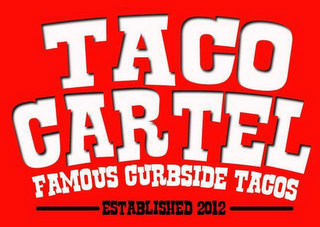 TACO CARTEL FAMOUS CURBSIDE TACOS ESTABLISHED 2012