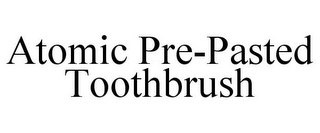 ATOMIC PRE-PASTED TOOTHBRUSH