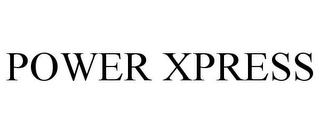 POWER XPRESS