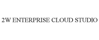 2W ENTERPRISE CLOUD STUDIO