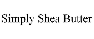 SIMPLY SHEA BUTTER