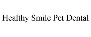 HEALTHY SMILE PET DENTAL