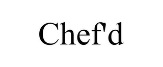 CHEF'D