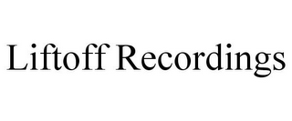 LIFTOFF RECORDINGS