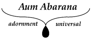 AUM ABARANA ADORNMENT UNIVERSAL