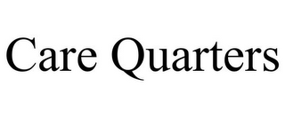 CARE QUARTERS