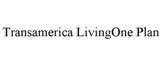 TRANSAMERICA LIVINGONE PLAN