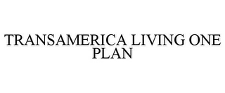 TRANSAMERICA LIVING ONE PLAN