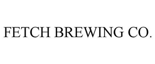 FETCH BREWING CO.