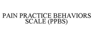 PAIN PRACTICE BEHAVIORS SCALE (PPBS)