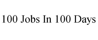 100 JOBS IN 100 DAYS