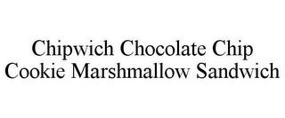 CHIPWICH CHOCOLATE CHIP COOKIE MARSHMALLOW SANDWICH