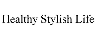 HEALTHY STYLISH LIFE