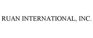 RUAN INTERNATIONAL, INC.