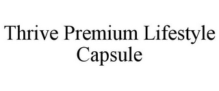 THRIVE PREMIUM LIFESTYLE CAPSULE