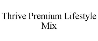 THRIVE PREMIUM LIFESTYLE MIX