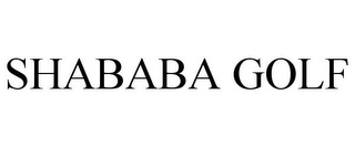 SHABABA GOLF