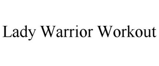 LADY WARRIOR WORKOUT