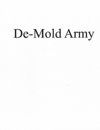 DE-MOLD ARMY