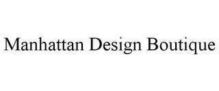 MANHATTAN DESIGN BOUTIQUE