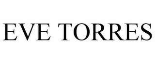 EVE TORRES