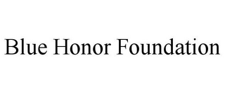 BLUE HONOR FOUNDATION