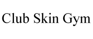 CLUB SKIN GYM