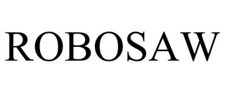 ROBOSAW