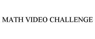 MATH VIDEO CHALLENGE