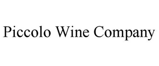 PICCOLO WINE COMPANY