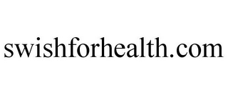 SWISHFORHEALTH.COM