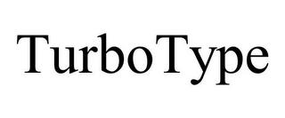 TURBOTYPE