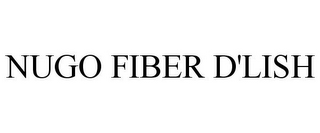 NUGO FIBER D'LISH