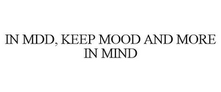 IN MDD, KEEP MOOD AND MORE IN MIND