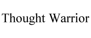 THOUGHT WARRIOR