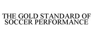 THE GOLD STANDARD OF SOCCER PERFORMANCE