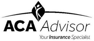 ACA ADVISOR YOUR INSURANCE SPECIALIST