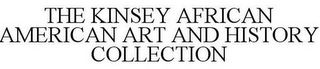 THE KINSEY AFRICAN AMERICAN ART AND HISTORY COLLECTION