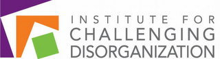 INSTITUTE FOR CHALLENGING DISORGANIZATION