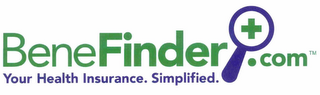 BENEFINDER.COM YOUR HEALTH INSURANCE. SIMPLIFIED.