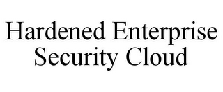 HARDENED ENTERPRISE SECURITY CLOUD